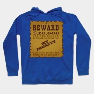 Reward for My Dignity Hoodie